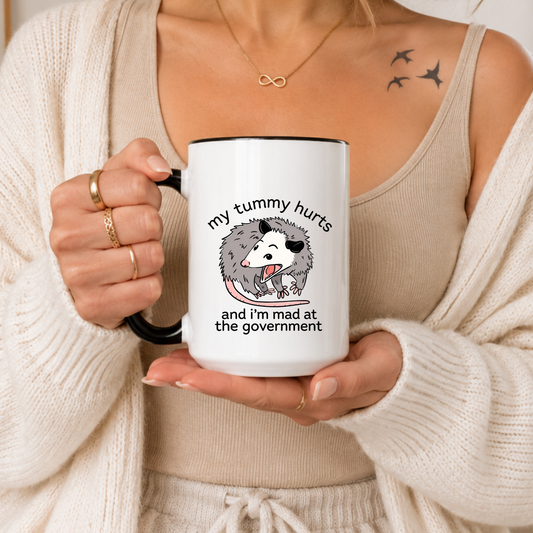 Funny Possum Mug, My Tummy Hurts And I’m Mad At The Government Mug, Sarcastic Coffee Cup, Meme Mug, Dark Humor Gift