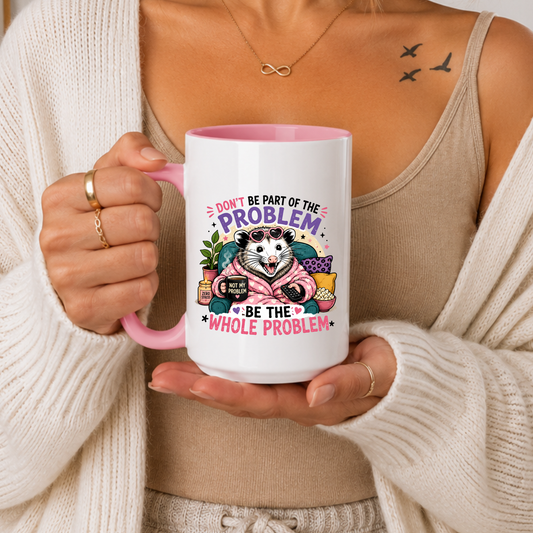 Funny Possum Mug, Be The Whole Problem Mug, Cute Possum Gift, Sarcastic Humor Mug, Funny Animal Mug, Attitude Mug, Cozy Aesthetic Mug, Gift for Friends