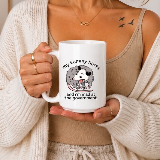 Funny Possum Mug, My Tummy Hurts And I’m Mad At The Government Mug, Sarcastic Coffee Cup, Meme Mug, Dark Humor Gift