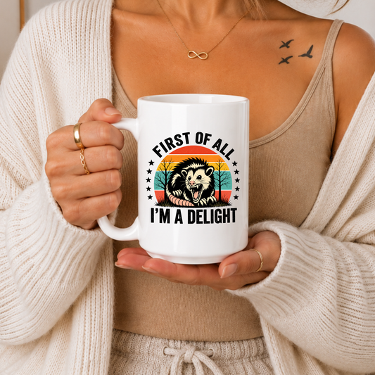 Funny Possum Mug, First Of All I’m A Delight Mug, Sarcastic Mug, Vintage Sunset Mug, Funny Animal Mug, Attitude Mug, Gift For Friends