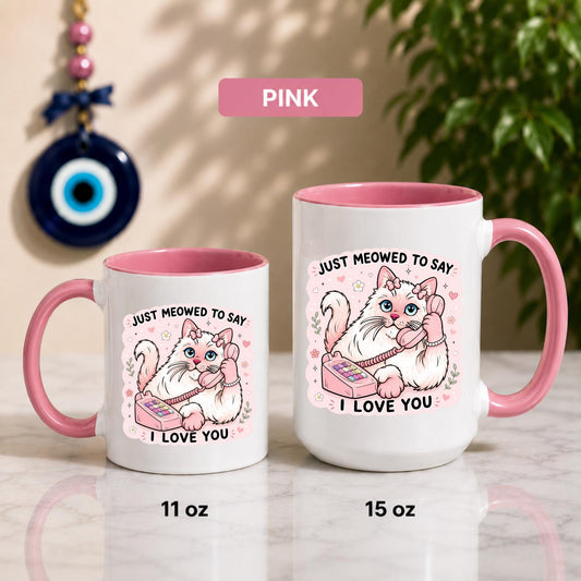 Cat Coffee Mug | Just Meowed I Love You, Romantic Gift