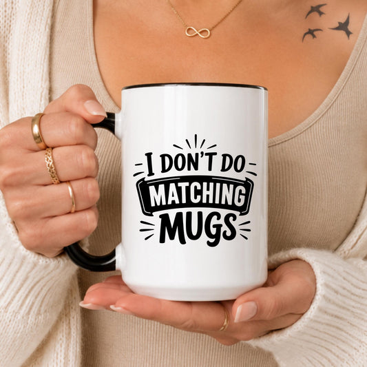 Funny Couple Mugs, "I Don't Do Matching Mugs" "But I Do" Coffee Mug