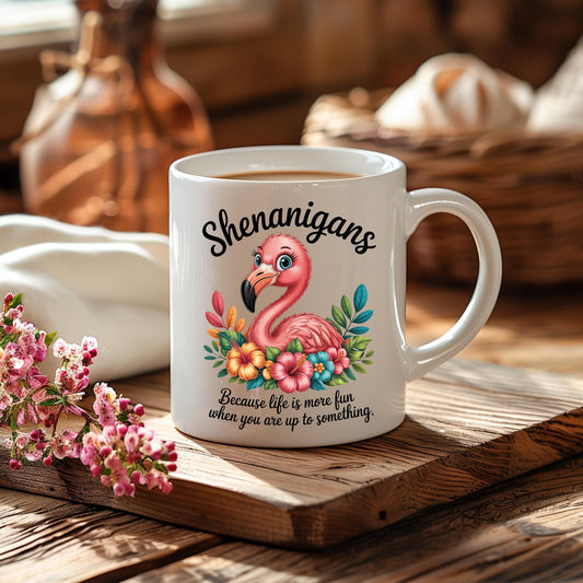 Flamingo Mug, Floral Shenanigans Quote Coffee Cup, Fun Birthday Gift