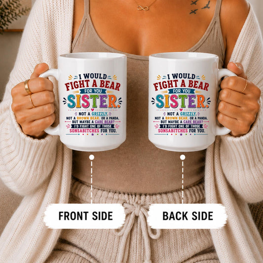 Sister Mug, I Would Fight A Bear For You, Funny Sibling Gift
