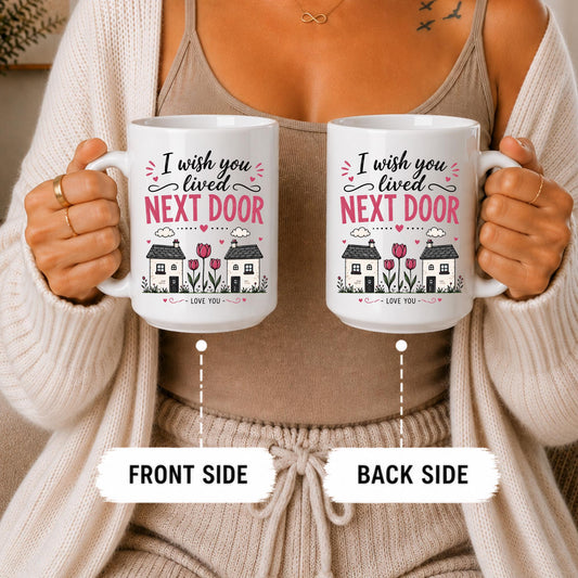 I Wish You Lived Next Door Friendship Mug, Long Distance Bestie Gift