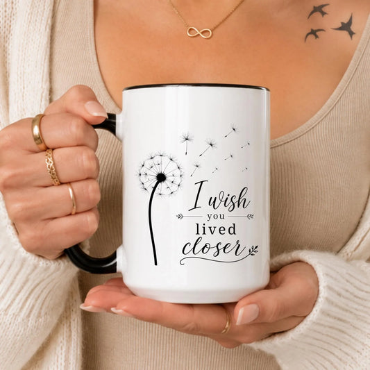 I Wish You Lived Closer Mug, Long Distance Friendship Gift, Dandelion Coffee Cup
