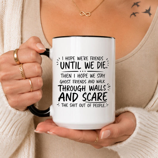 Ghost Friends Mug, Funny Friendship Quote Ceramic Coffee Cup