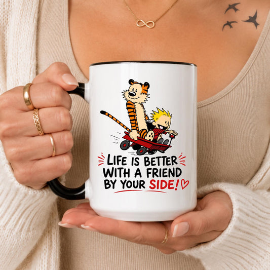 Friendship Mug, Life Better With Friend By Your Side, Ceramic Coffee Cup