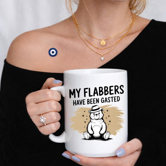 My Flabbers Have Been Gasted Mug, Sarcastic Bear Humor Coffee Cup