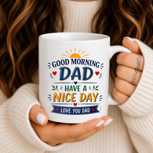 Good Morning Dad Mug | Love You Dad Coffee Cup | Father Gift