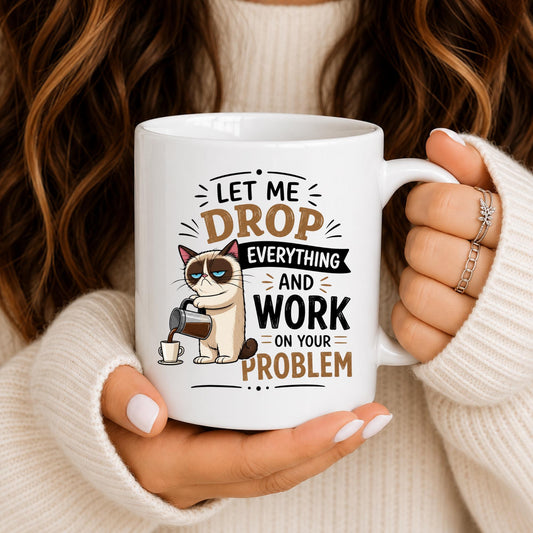 Grumpy Cat Coffee Mug, Sarcastic Quote, Funny Cat Lover Gift