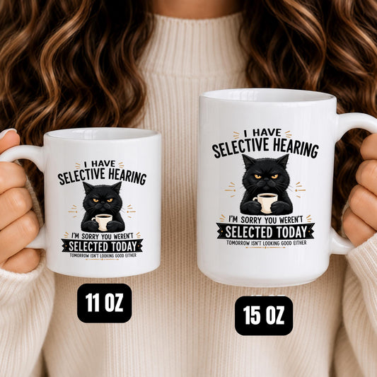 Grumpy Black Cat Mug, Selective Hearing Coffee Cup, Sarcastic Cat Lover Gift