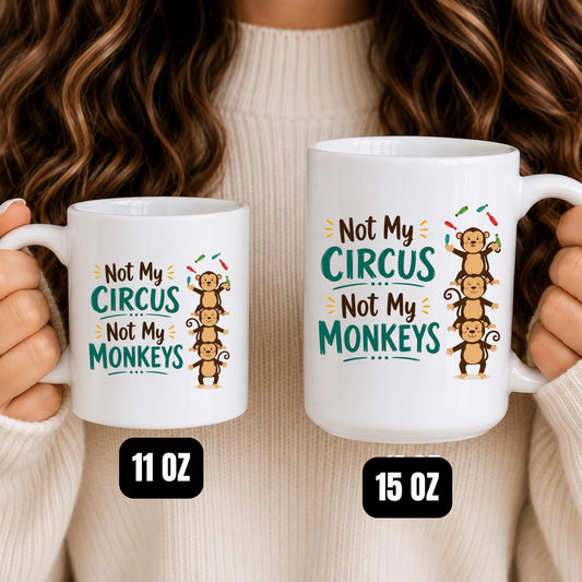 Not My Circus Monkeys Coffee Mug, Sarcastic Office Humor Cup