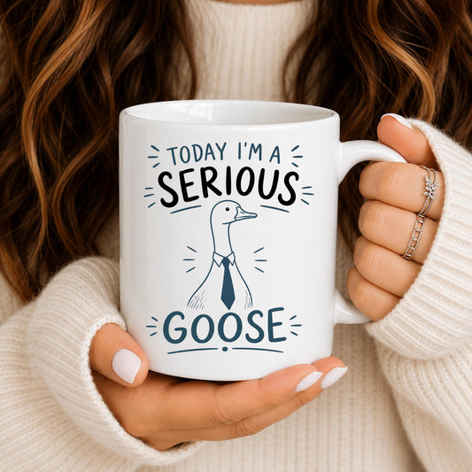 Funny Goose Mug, Today I'm A Serious Coffee Mug, Coworker Gift