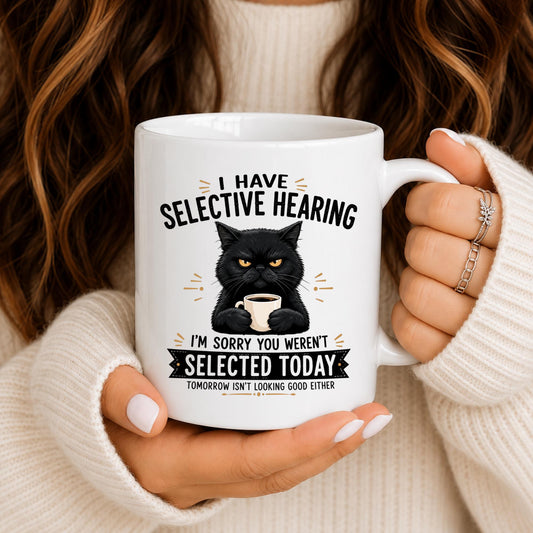 Grumpy Black Cat Mug, Selective Hearing Coffee Cup, Sarcastic Cat Lover Gift