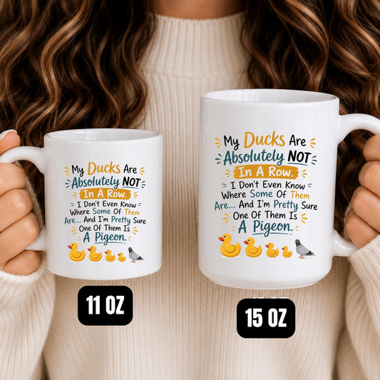 My Ducks Not In A Row Mug, Funny Pigeon Chaos Coffee Cup