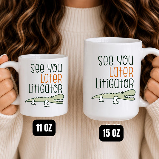 Alligator Mug | See You Later Litigator Pun Cup