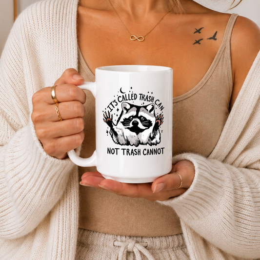 Funny Raccoon Mug, Trash Panda Coffee Mug, It’s Called Trash Can Not Trash Cannot Mug, Sarcastic Animal Mug, Funny Meme Gift