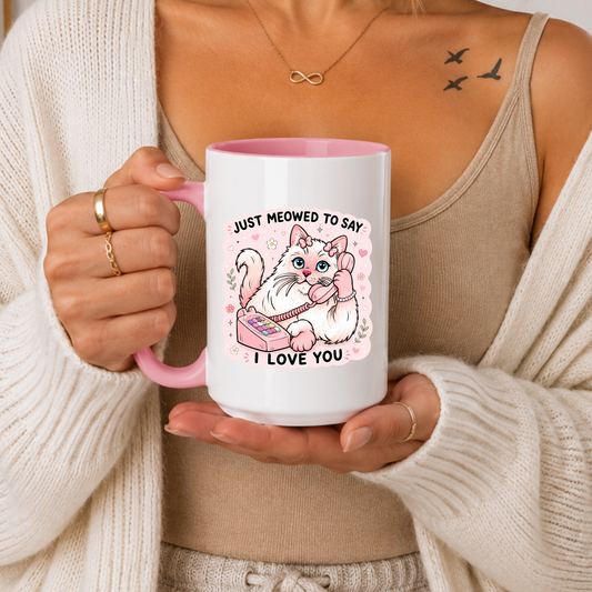 Cute Cat Mug, Just Meowed To Say I Love You Mug, Cat Lover Gift, Valentine Mug, Romantic Gift Mug, Cute Animal Mug, Girlfriend Gift