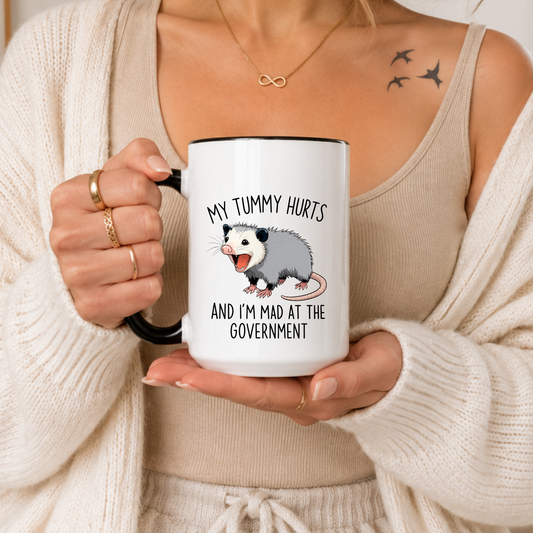 Funny Possum Mug, My Tummy Hurts And I’m Mad At The Government Coffee Mug, Sarcastic Meme Cup, Dark Humor Gift