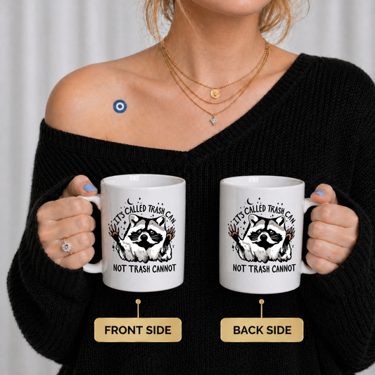 Funny Raccoon Mug, Trash Panda Coffee Mug, It’s Called Trash Can Not Trash Cannot Mug, Sarcastic Animal Mug, Funny Meme Gift