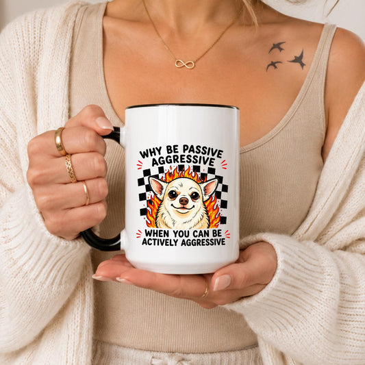 Chihuahua Mug | Sarcastic Aggressive Dog Coffee Cup, Humor Lover Gift