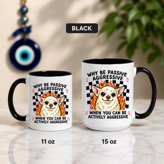 Chihuahua Mug | Sarcastic Aggressive Dog Coffee Cup, Humor Lover Gift