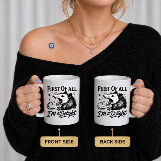 Funny Possum Mug | "First Of All I'm A Delight" Coffee Cup | Sarcastic Goblincore Gift