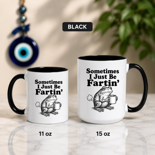 Funny Frog Coffee Mug | "Sometimes I Just Be Fartin'" Quote, Ceramic Cup