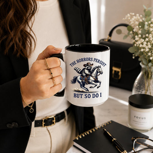Raccoon Cowboy Mug | The Horrors Persist But So Do I | Trash Panda Cup