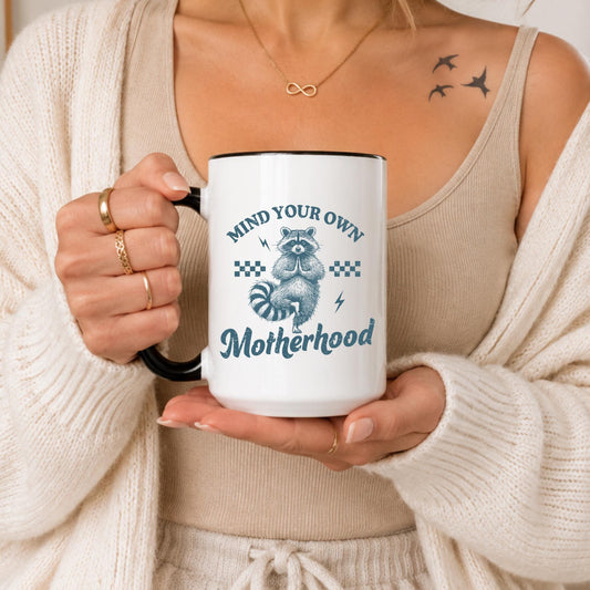 Mind Your Own Motherhood Raccoon Mug | Funny Sarcastic Mom Coffee Cup