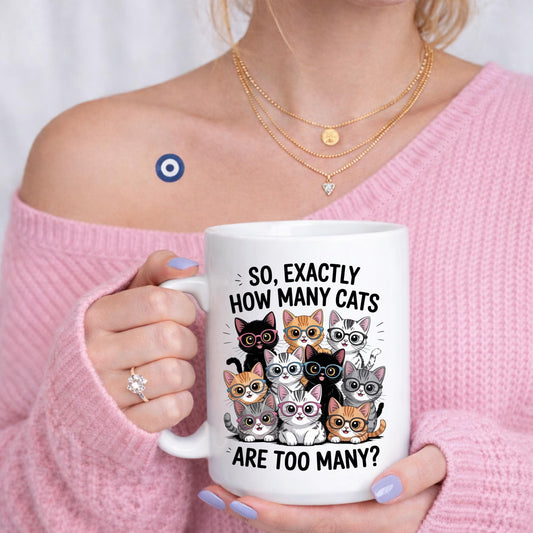 Funny Cat Mug, How Many Cats Are Too Coffee Cup, Cat Lover Gift