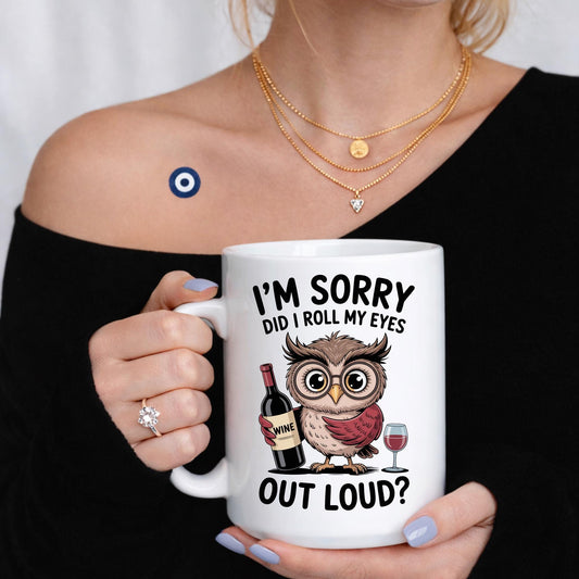 Sarcastic Owl Wine Mug, Funny Quote Ceramic Coffee Cup