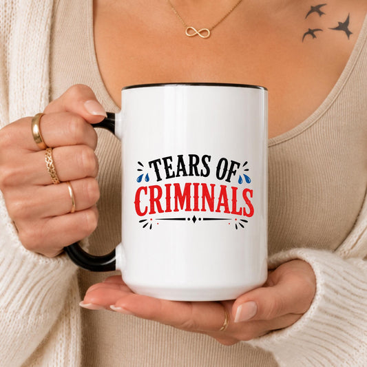 Tears of Criminals Mug, Conservative Political Humor Coffee Cup, Patriot Novelty Mug