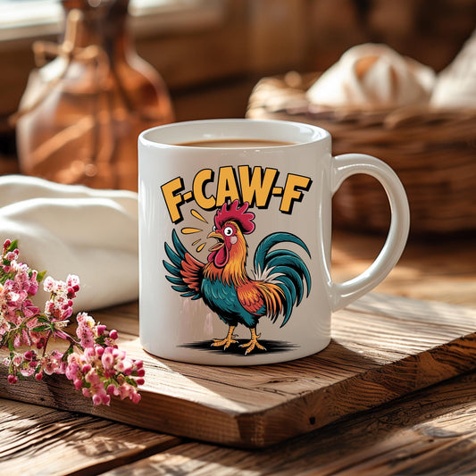 Funny Rooster Mug, F Caw F Farm Animal Humor Coffee Cup