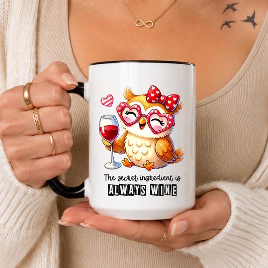 Funny Owl Wine Mug: The Secret Ingredient is Always Wine Coffee Cup