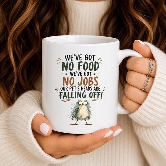 Funny Bird Mug, No Food No Jobs Quote Coffee Cup, Sarcastic Animal Humor Gift