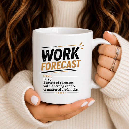 Work Forecast Mug, Sarcastic Office Humor Coffee Cup, Coworker Gift