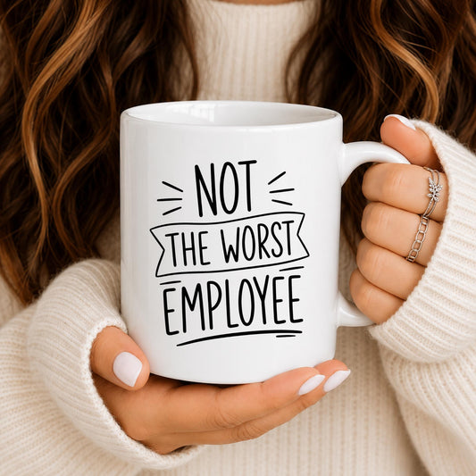 Not The Worst Employee Mug, Sarcastic Coworker Coffee Cup, Office Humor Gift