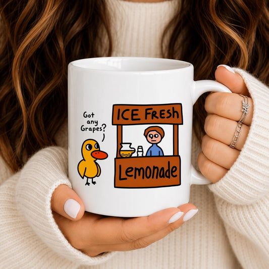 Got Any Grapes Duck Mug, Funny Meme Coffee Cup, Lemonade Humor (11oz or 15oz)