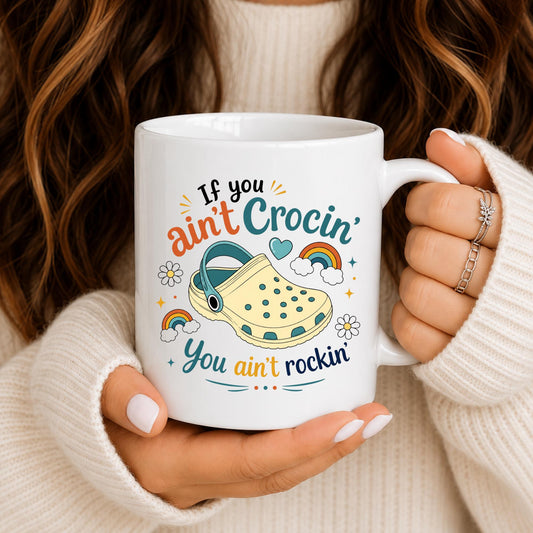Retro Crocs Mug, If You Ain't Crocin' Rockin' Coffee Cup