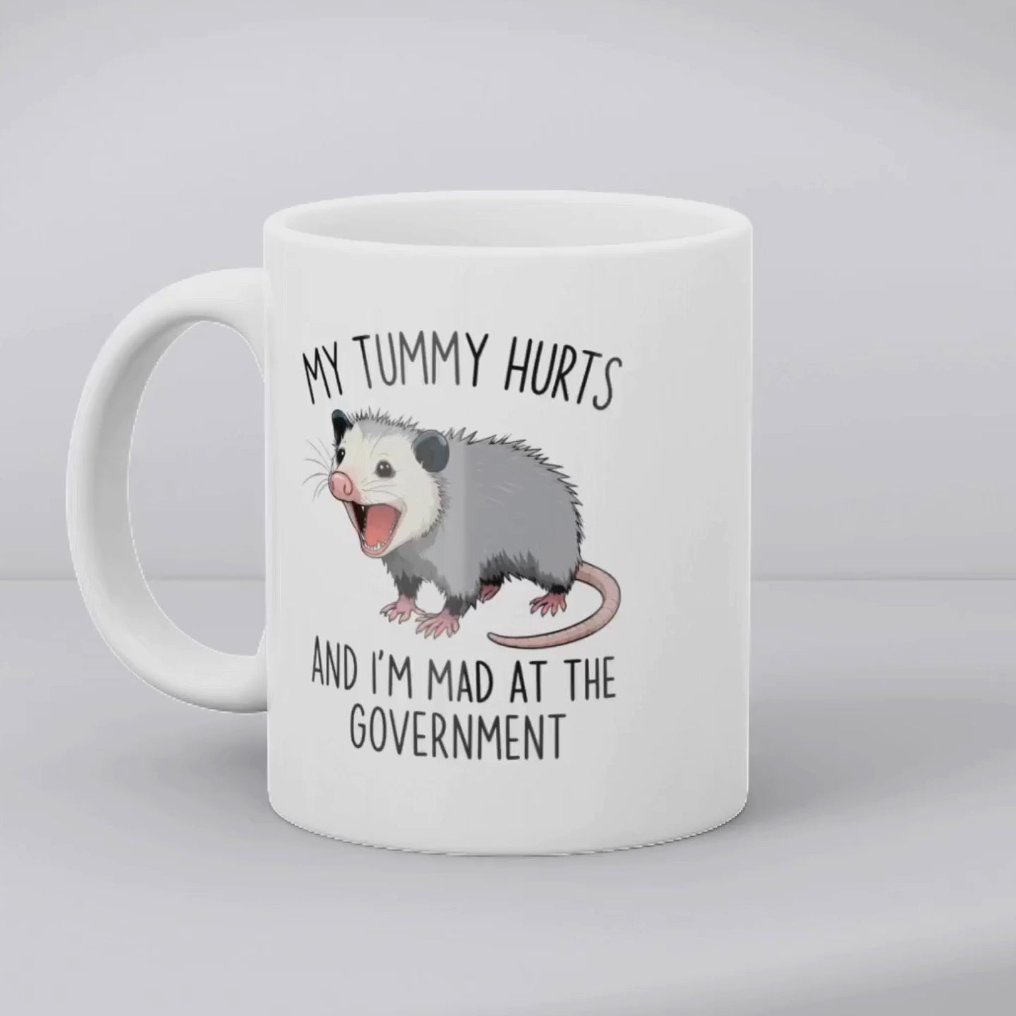 Funny Possum Mug, My Tummy Hurts And I’m Mad At The Government Coffee Mug, Sarcastic Meme Cup, Dark Humor Gift